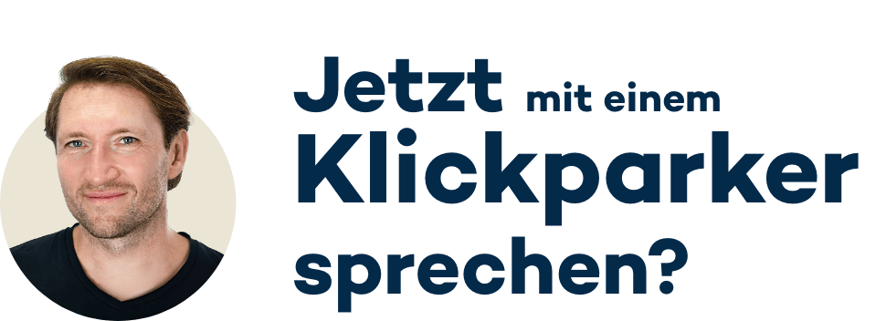 Jetzt mit einem Klickparker sprechen.